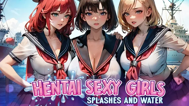 Hentai Sexy Girls : Splashes and Water 封面